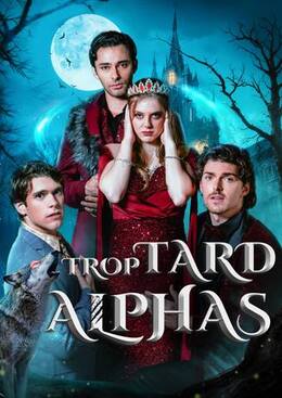 Trop tard Alphas