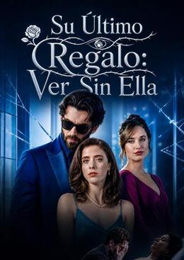 Su Último Regalo: Ver Sin Ella