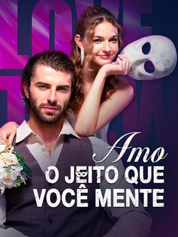 Amo o Jeito que Você Mente (Dublado)