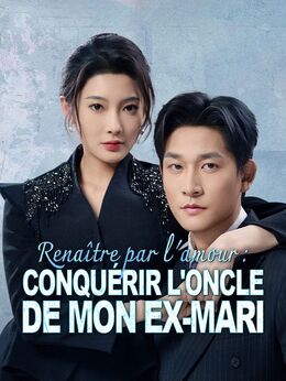 Renaître par l'amour : Conquérir l'oncle de mon ex-mari
