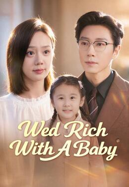 Wed Rich With A Baby