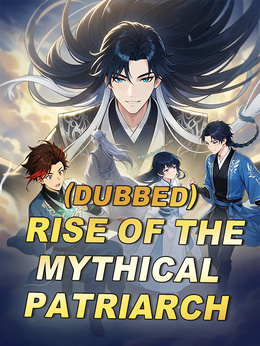 Rise of the Mythical Patriarch (Dubbed)