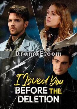 I Loved You, Before the Deletion