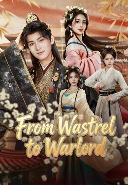 From Wastrel to Warlord