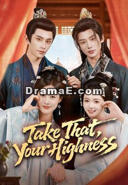 Take That, Your Highness