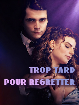 Trop tard pour regretter