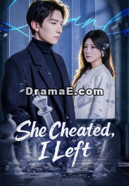 She Cheated, I Left