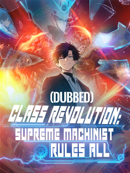 Class Revolution: Supreme Machinist Rules All (Dubbed)