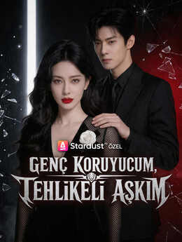 Genç Koruyucum, Tehlikeli Aşkım