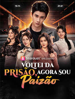Voltei da Prisão, Agora Sou Paizão