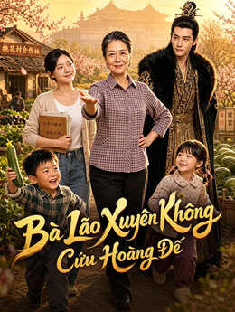 Bà Lão Xuyên Không Cứu Hoàng Đế