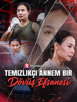 Temizlikçi Annem Bir Dövüş Efsanesi