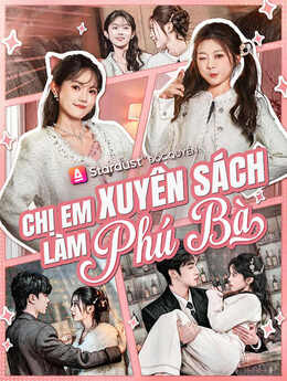 Chị Em Xuyên Sách Làm Phú Bà