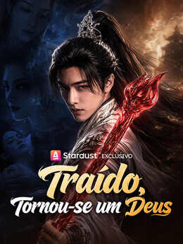 Traído, Tornou-se um Deus