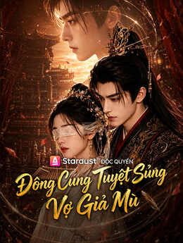Đông Cung Tuyệt Sủng Vợ Giả Mù