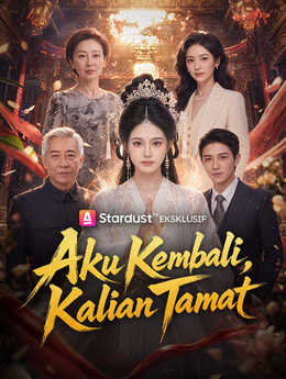 Aku Kembali, Kalian Tamat
