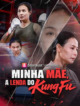 Minha Mãe, a Lenda do Kung Fu