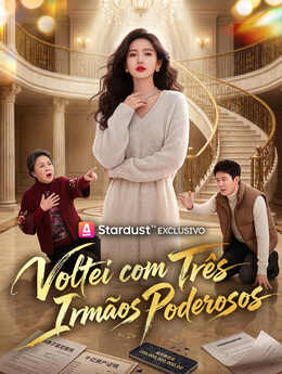 Voltei com Três Irmãos Poderosos