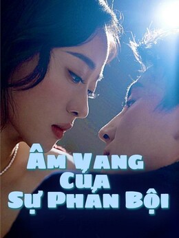 Âm Vang Của Sự Phản Bội