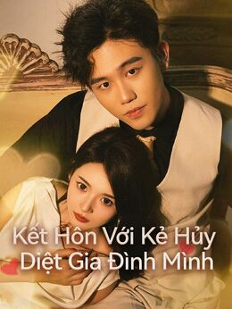 Kết Hôn Với Kẻ Hủy Diệt Gia Đình Mình