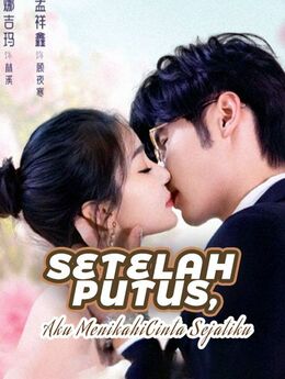 Setelah Putus,Aku Menikahi Cinta Sejatiku