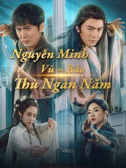 Nguyễn Minh Vũ – Báo Thù Ngàn Năm