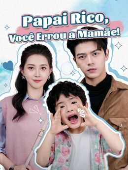 Papai Rico, Você Errou a Mamãe!