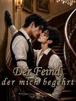 Der Feind, der mich begehrt