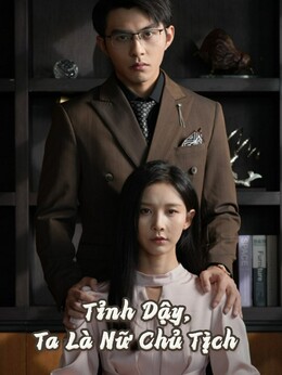 Tỉnh Dậy, Ta Là Nữ Chủ Tịch