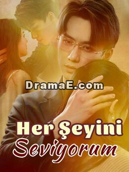 Her Şeyini Seviyorum