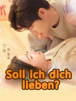 Soll ich dich lieben?