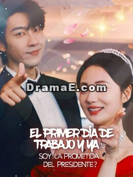 ¿El Primer Día de Trabajo y Ya Soy la Prometida del Presidente?