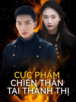 Cực Phẩm Chiến Thần Tại Thành Thị