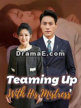 Teaming Up With His Mistress