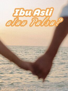 Ibu Asli atau Palsu?