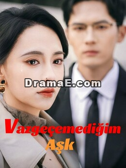 Vazgeçemediğim AşkTüm Bölümleri Ücretsiz İzle