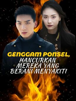 Genggam Ponsel, Hancurkan Mereka yang Berani Menyakiti