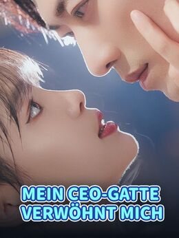Mein CEO-Gatte verwöhnt mich