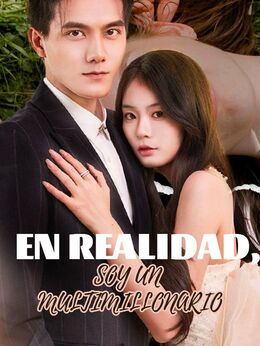 En Realidad, Soy un Multimillonario
