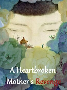 A Heartbroken Mother's Revenge