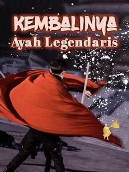 Kembalinya Ayah Legendaris