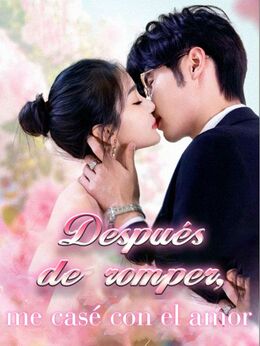 Después de romper, me casé con el amor