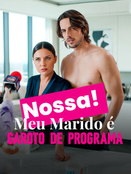 Nossa! Meu Marido é Garoto de Programa