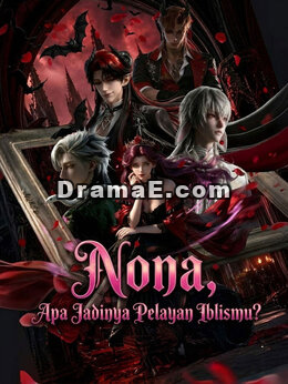 Nona, Apa Jadinya Pelayan Iblismu?