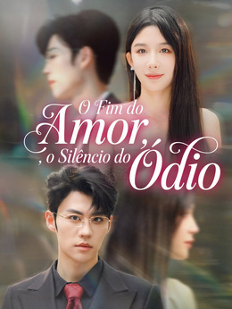 O Fim do Amor, o Silêncio do Ódio