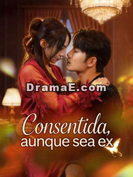 Consentida, aunque sea ex