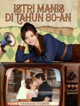 [Sulih Suara]Istri Manis Di Tahun 80-an