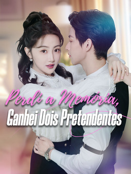 Perdi a Memória, Ganhei Dois Pretendentes
