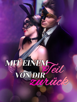 Mit einem Teil von dir zurück