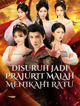 Disuruh Jadi Prajurit Malah Menikahi Ratu